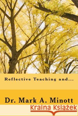 Reflective teaching and... Minott, Mark a. 9781511637633 Createspace