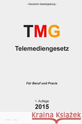 Telemediengesetz: Telemediengesetz (TMG) Verlag, Groelsv 9781511719216 Createspace
