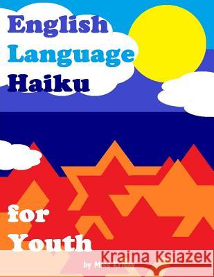 English Language Haiku for Youth Miss Krissy 9781511783880 Createspace