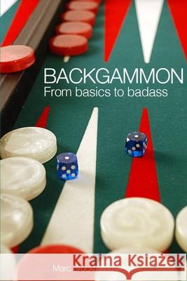 Backgammon: From Basics to Badass MR Marc Brockmann Olse 9781512200447 Createspace