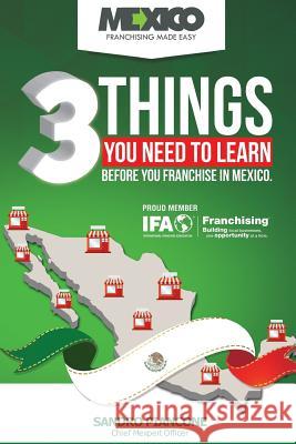 3 Things You Need To Learn Before You Franchise In Mexico Piancone, Sandro 9781512285062 Createspace