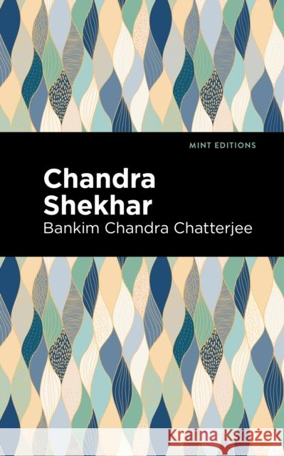 Chandra Skekhar Bankim Chandra Chatterjee Mint Editions 9781513132747 Mint Editions