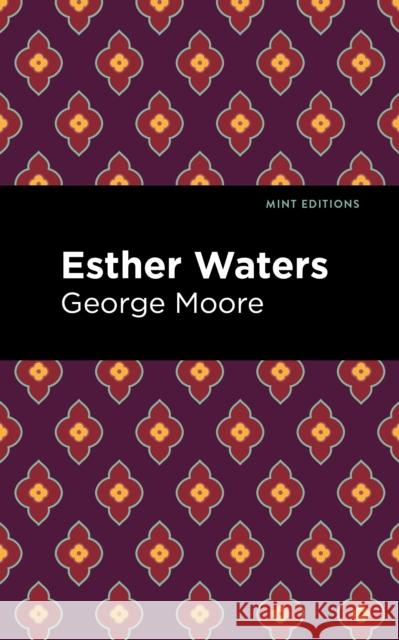 Esther Waters George Moore Mint Editions 9781513133768 Mint Editions