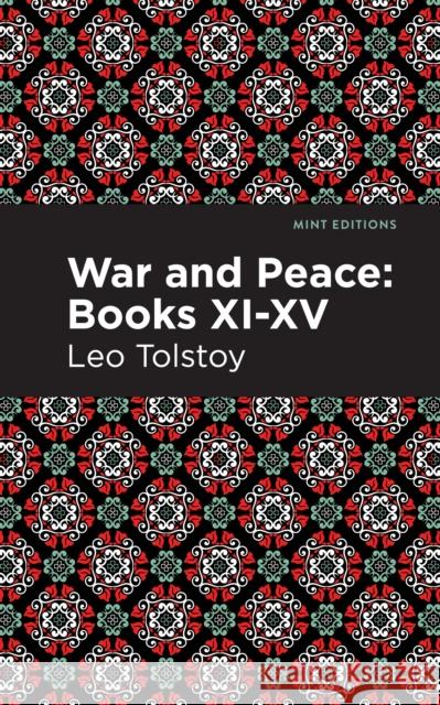 War and Peace Books XI - XV Leo Tolstoy Mint Editions 9781513134420 Mint Editions
