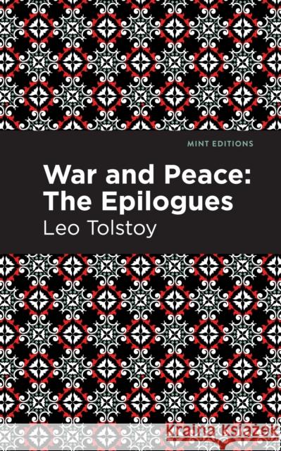 War and Peace:: The Epilogues Tolstoy, Leo 9781513134437 Mint Editions