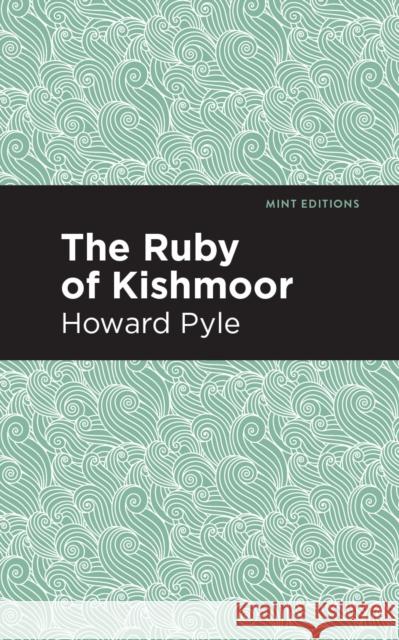 The Ruby of Kishmoor Howard Pyle Mint Editions 9781513266657 Mint Editions