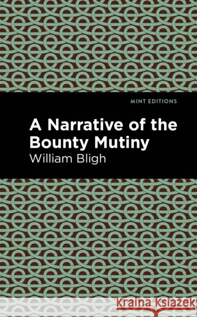 The Bounty Mutiny William Bligh Mint Editions 9781513268538 Mint Editions