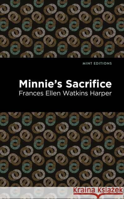 Minnie's Sacrifice Frances Ellen Harper Mint Editions 9781513271736 Mint Editions