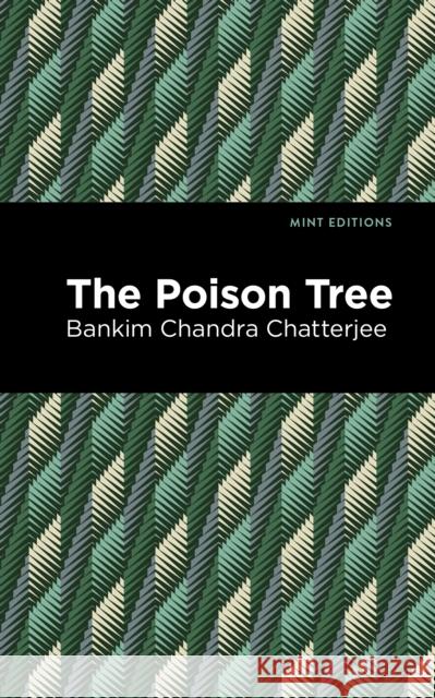 The Poison Tree Chatterjee, Bankim Chandra 9781513299389 Mint Editions