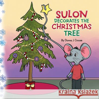 Suloon Decorates The Christmas Tree Crouse, Donna 9781514415726 Xlibris