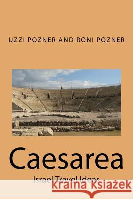 Caesarea Up Uzzi Pozner Rp Roni Pozner Rp Roni Pozner 9781515014423 Createspace