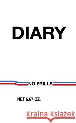 Diary: No Frills Bo Noir 9781515194507 Createspace