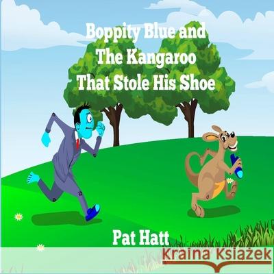 Boppity Blue and The Kangaroo That Stole His Shoe Aguilar, Jerome 9781515227625 Createspace