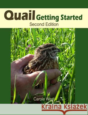 Quail Getting Started Second Edition Carole West 9781515267379 Createspace Independent Publishing Platform