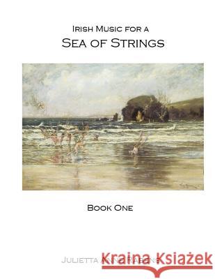 Irish Music for a Sea of Strings Julietta Anne Rabens 9781515314875 Createspace
