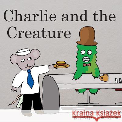 Charlie and the Creature Kirstin S. Lenane 9781515347194 Createspace