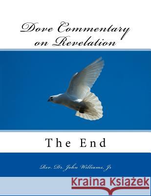 Dover Commentary on Revelation: Revelation Lesson Study Dr John William 9781515364245 Createspace Independent Publishing Platform