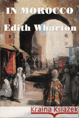 In Morocco Edith Wharton 9781515401384 SMK Books