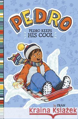 Pedro Keeps His Cool Fran Manushkin Tammie Lyon 9781515845645 Picture Window Books