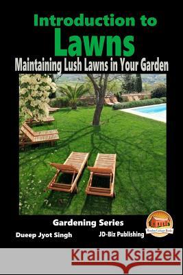 Introduction to Lawns - Maintaining Lush Lawns in Your Garden Dueep Jyot Singh John Davidson Mendon Cottage Books 9781516927135 Createspace