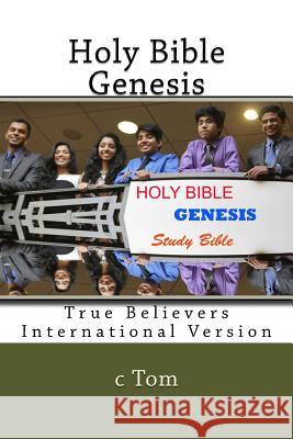 Holy Bible: Genesis C. Tom 9781516969159 Createspace