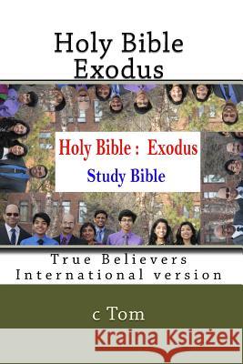 Holy Bible: Exodus C. Tom 9781516969456 Createspace