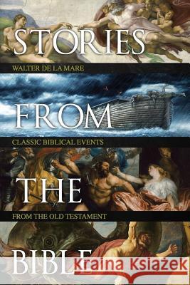 Stories from the Bible Walter D 9781517131531 Createspace
