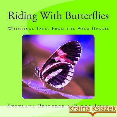 Riding With Butterflies: Whimsical Tales From the Wild Hearts Lynn, Paddy 9781517182403 Createspace