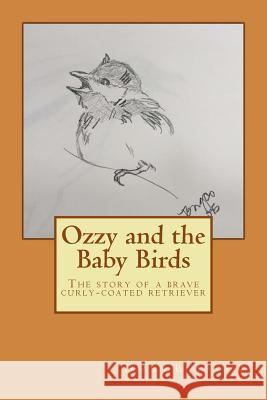 Ozzy and the Baby Birds Diann L. Tongco 9781517209230 Createspace