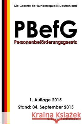 Personenbeförderungsgesetz (PBefG), 1. Auflage 2015 Recht, G. 9781517211455 Createspace