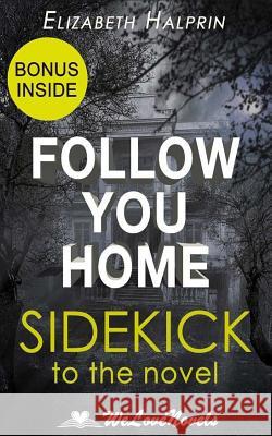 Follow You Home: A Sidekick to the Mark Edwards Novel Elizabeth Halprin Welovenovels 9781517221232 Createspace