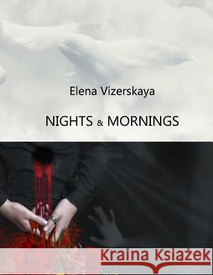 Elena Vizerskaya Nights & Mornings: Levitazio Collection Elena Vizerskaya Eugene Efuni 9781517229801 Createspace