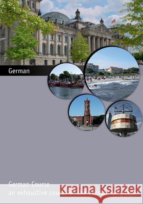 german course: An exhaustive course of the German language Schubert, Josephine 9781517246259 Createspace