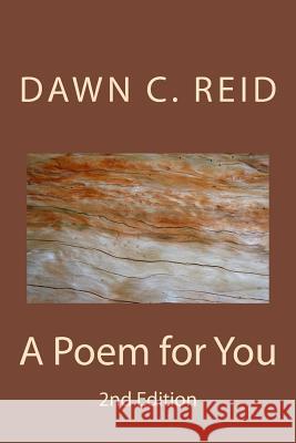 A Poem for You: Excerpts From One Life Reid, Dawn C. 9781517251413 Createspace