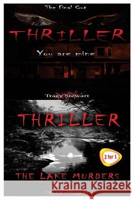 Thriller: You Are Mine & the Lake Murders Tracy Stewart 9781517253066 Createspace