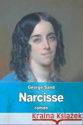 Narcisse George Sand 9781517253363 Createspace