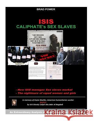 Isis: Caliphate's Sex Slaves Brad Power 9781517254674 Createspace