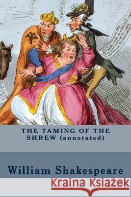THE TAMING OF THE SHREW (annotated) Shakespeare, William 9781517267155 Createspace