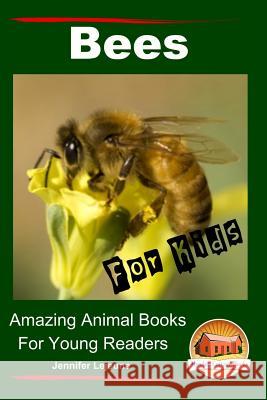 Bees For Kids - Amazing Animal Books for Young Readers Davidson, John 9781517277567 Createspace