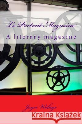 Le Portrait Magazine: A literary magazine Wolayo, Joyce 9781517310134 Createspace