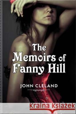 Memoirs Of Fanny Hill Cleland, John 9781517342470 Createspace