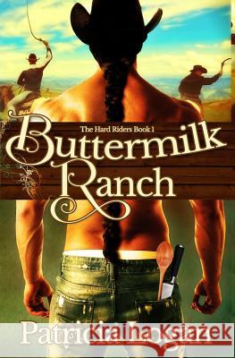 Buttermilk Ranch Patricia Logan 9781517347772 Createspace