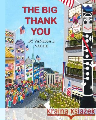 The Big Thank You Vanessa L. Vache 9781517614447 Createspace Independent Publishing Platform