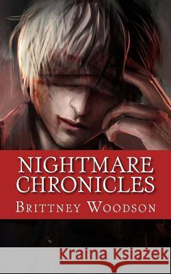 Nightmare Chronicles Brittney Woodson 9781517704803 Createspace