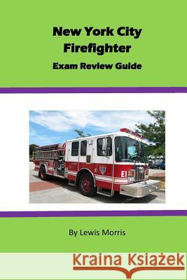 New York City Firefighter Exam Review Guide Lewis Morris 9781518624865 Createspace