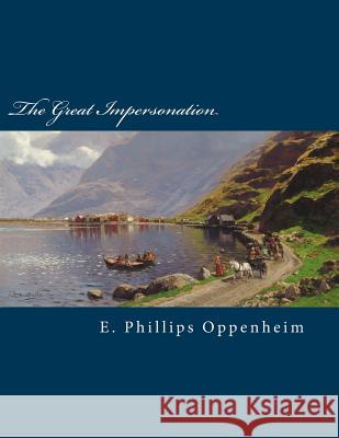 The Great Impersonation E. Phillips Oppenheim 9781518743412 Createspace Independent Publishing Platform
