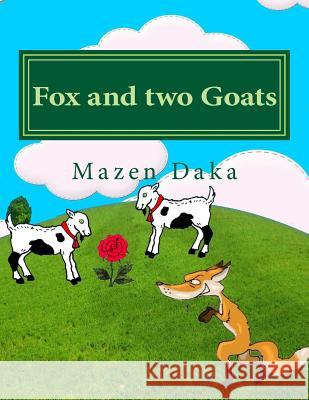 Fox and two Goats Daka, Mazen Jamil 9781518780820 Createspace