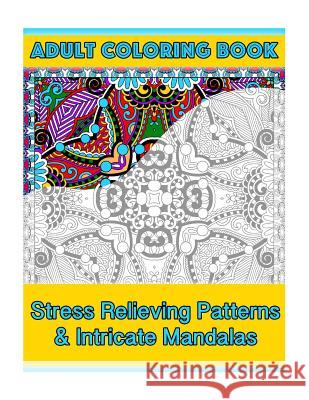 Adult Coloring Book: Stress Relieving Patterns & Intricate Mandalas Coco Porter 9781519729583 Createspace Independent Publishing Platform