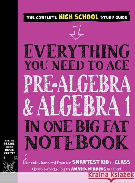 Everything You Need to Ace Pre-Algebra and Algebra I in One Big Fat Notebook Workman Publishing                       Jason Wang 9781523504381 Workman Publishing
