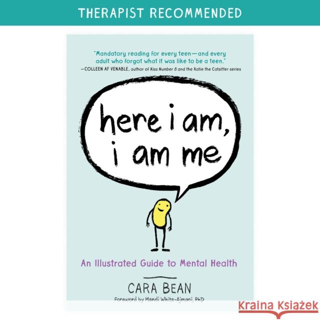 Here I Am, I Am Me: An Illustrated Guide to Mental Health Cara Bean 9781523508051 Workman Publishing